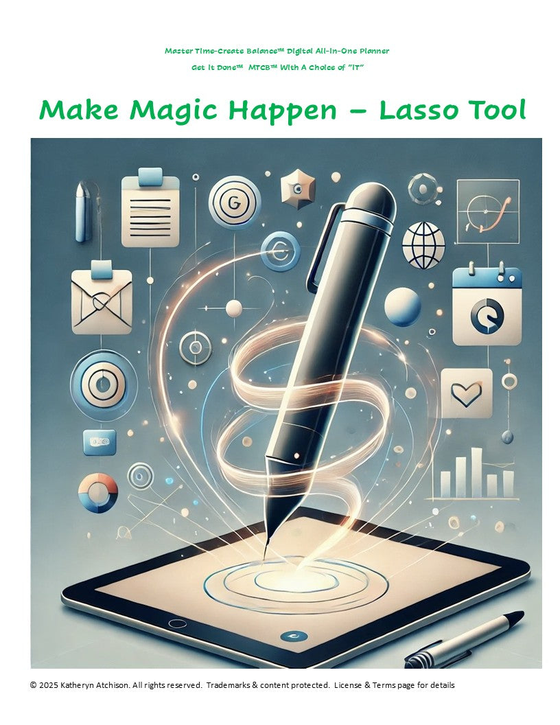 Make Magic Happen Lasso Tool cover . a supplemental resource for MTCB™ Digital All-In-One Planner. Image of a stylus hovering over a tablet surrounded by floating digital icons, representing creative magic that this tool evokes. 