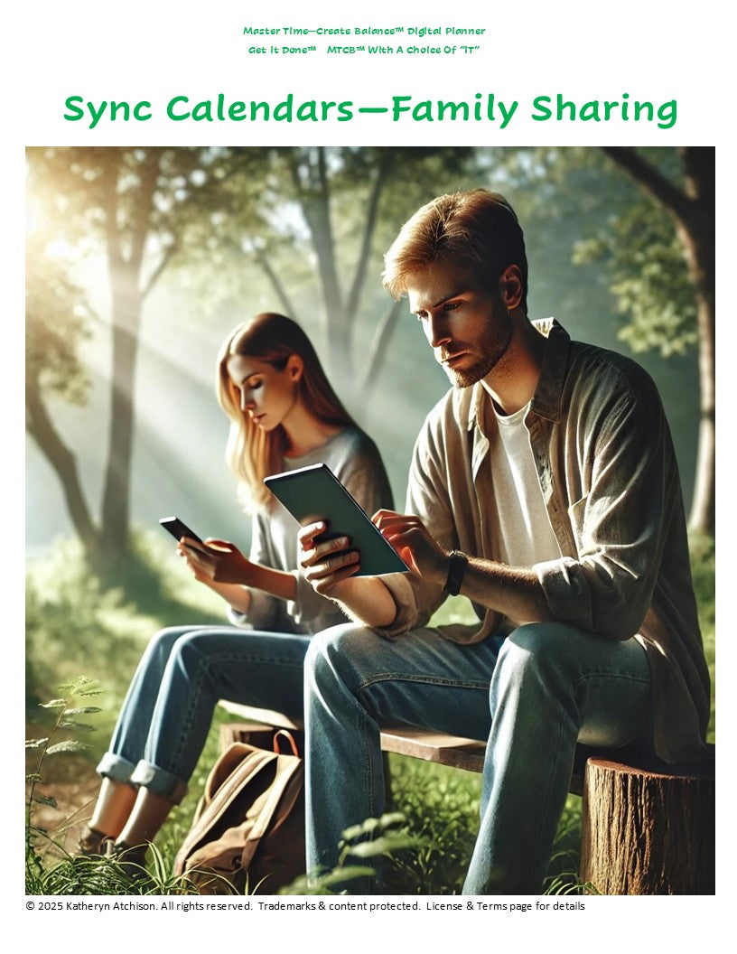Cover page of Sync Calendars/ Family Sharing, a supplementary resource for Master Time-Create Balance Digital All-In-One Planner.  Image is of family member sitting on park bend sharing their appointments in their digital devices. 